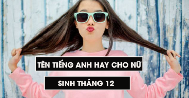 111+ Tên tiếng Anh hay cho nữ ngắn gọn, dễ nhớ nhất 2022